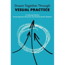 Drawn Together through Visual Practice