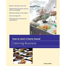How to Start a Home-based Catering Business