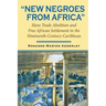 New Negroes from Africa: Slave Trade Abolition and Free African Settlement in the Nineteenth-Century Caribbean