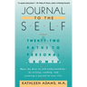 Journal to the Self: Twenty-Two Paths to Personal Growth - Open the Door to Self-Understanding by Writing, Reading, and Creating a Journal of Your Lif