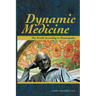 Dynamic Medicine: The World According to Homeopathy