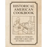 Historical American Cookbook: American Cookery From The Early 1800's