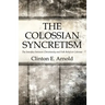 The Colossian Syncretism