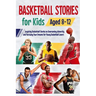 Basketball Stories for Kids Aged 8 - 12: Inspiring Basketball Stories on Overcoming Adversity and Pursuing Your Dreams for Young Basketball Lovers : 1