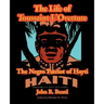 The Life of Toussaint L'Ouverture: The Negro Patriot of Hayti