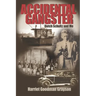 Accidental Gangster: Dutch Schultz and Me