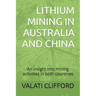 Lithium Mining in Australia and China: An insight into mining activities in both countries