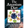 The Ancestors Diet: Living and Cultured Foods to Extend Life, Prevent Disease and Lose Weight