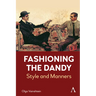 Fashioning the Dandy: Style and Manners