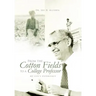 From the Cotton Fields to a College Professor: My Life's Experience