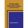 The Masterfolk; Wherein is Attempted the Unravelling of the Strange Affair of my Lord Wyntwarde of Cavil and Miss Betty Modeyne