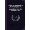 Slavery in Cuba; a Report of the Proceedings of the Meeting, Held at Cooper Institute, New York City, December 13, 1872