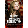 Project Dandelion: Retribution