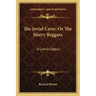 The Jovial Crew; Or The Merry Beggars: A Comic-Opera