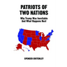 Patriots of Two Nations: Why Trump Was Inevitable and What Happens Next