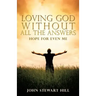 Loving God Without All The Answers