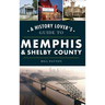 History Lover's Guide to Memphis & Shelby County