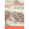 The Artificial River: The Erie Canal and the Paradox of Progress, 1817-1862