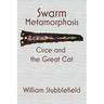 Swarm Metamorphosis: Circe and the Great Cat