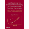 Light Scattering, Size Exclusion Chromatography and Asymmetric Flow Field Flow Fractionation: Powerful Tools for the Characterization of Polymers, Pro