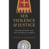 Sex, Violence, and Justice: Contraception and the Catholic Church