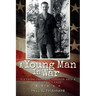 A Young Man In War: Vietnam Phoenix Advisor and A Survivor's Tale