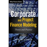 Corporate and Project Finance Modeling: Theory and Practice