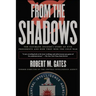 From the Shadows: The Ultimate Insider's Story of Five Presidents and How They Won the Cold War
