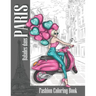 Fashion coloring book Balades dans PARIS: coloring book for adults women