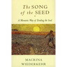 The Song of the Seed: The Monastic Way of Tending the Soul