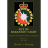 Out of Darkness--Light: A History of Canadian Military Intelligence