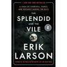 The Splendid and the Vile: A Saga of Churchill, Family, and Defiance During the Blitz