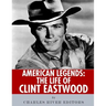 American Legends: The Life of Clint Eastwood