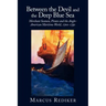 Between the Devil and the Deep Blue Sea: Merchant Seamen, Pirates and the Anglo-American Maritime World, 1700 1750
