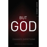 But God: Changes Everything