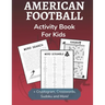 American Football Activity Book for Kids: Cryptogram, Word Search, Mazes, Sudoku, Crossword and Kakuro Activity Book for Kids 2nd Grade and Over