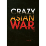 Crazy Asian War