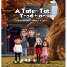 A Tater Tot Tradition: A Blended Family Story