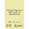 Intelligence Officer's Handbook: Fm-34-8-2