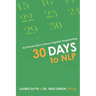 30 Days to NLP: An Introduction to Neuro Linguistic Programming