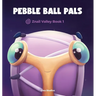 Pebble Ball Pals: Znail Valley Book 1