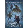 Tombs of Dross