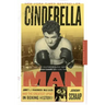 Cinderella Man: James J. Braddock, Max Baer, and the Greatest Upset in Boxing History