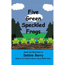 Five Green Speckled Frogs