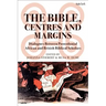 The Bible, Centres and Margins: Dialogues Between Postcolonial African and British Biblical Scholars