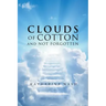 Clouds of Cotton and Not Forgotten