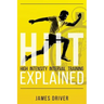 HIIT - High Intensity Interval Training Explained