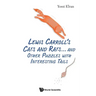 Lewis Carroll's Cats and Rats... and Other Puzzles with Interesting Tails
