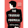 The Trudeau Formula: Seduction and Betrayal in an Age of Discontent