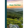 Hope, Not Fear
